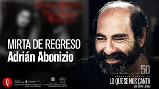 🔴 Adrian Abonizio | Mirta, de regreso | #50 Lo que se nos Canta con Silvia Lallana