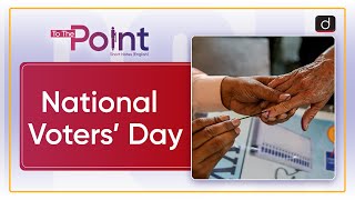 National Voter’s Day | To The Point | Drishti IAS English