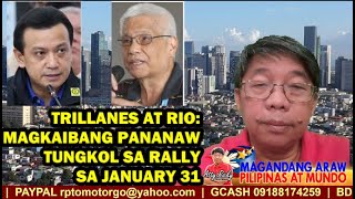 TRILLANES AT RIO: MAGKAIBANG PANANAW TUNGKOL SA RALLY SA JANUARY 31