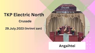 Angaihteii - Lawmna tlang(TKP Electric North Unit Crusade - 2023) Inrinni zan Inkhawm