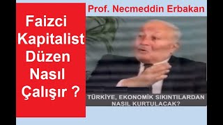 Faizci kapitalist düzen, milli ekonomi modeli, Milli görüş Lideri, Necmettin Erbakan