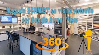 Visitez à 360° grâce à GOOGLE STREET VIEW un magasin SCHMIDT | VISITE VIRTUELLE | 360°