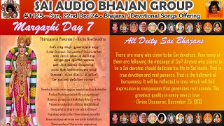 Margazhi day 7 \u0026 All Deity Sai Bhajans - SAB# 1125 / Sun, 22-Dec-24