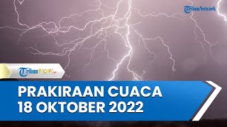 Prakiraan Cuaca BMKG: Hujan Berpotensi Guyur 29 Wilayah, Selasa 18 Oktober 2022