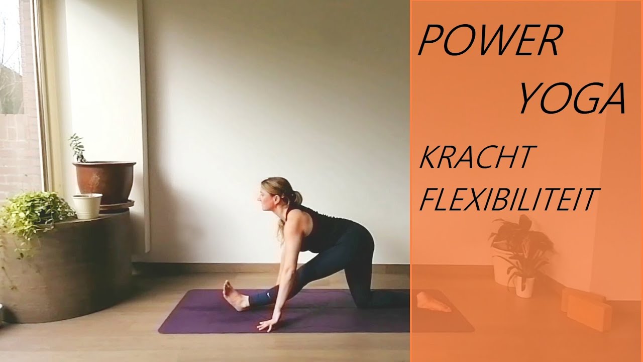 POWER YOGA - KRACHT EN FLEXIBILITEIT - YOGA INGE SOENEN - YouTube