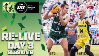 RE-LIVE |  Crelan FIBA 3x3 WORLD CUP 2022 | Day 3/Session 2 | 3x3 Basketball