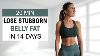 20 Min Lose Stubborn Belly Fat in 14 DAYS | No Repeat - Fat Burn + Build Abs