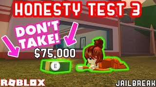 Dont Pick Up The Money Roblox Jailbreak Honesty Test - roblox jailbreak hide and seek with nubneb how to get