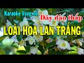 Karaoke vọng cổ LOÀI HOA LAN TRẮNG - DÂY ĐÀO THẤP [T/g Viễn Châu]