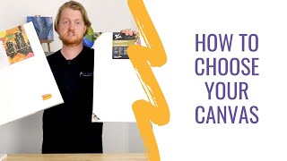 How to choose your canvas - understanding the difference between types of canvas