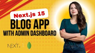 Next.js 15 Full Stack Project: Build a Blog App with Dashboard using Next.js, Clerk, and MongoDB