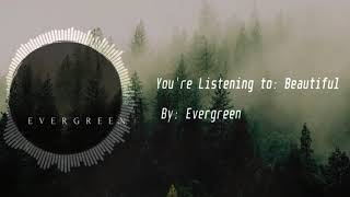 Evergreen - Beautiful