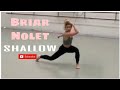 Dance by Briar Nolet - Shallow - Lady Gaga and Bradley Cooper