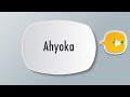 how to pronounce ahyoka