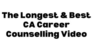 The Longest CA Career Counselling Video | Comprehensive Analysis On CA Course | By CA Yogesh Verma