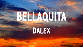 Dalex - Bellaquita (LETRAS)
