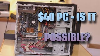 $40 PC - Is it Possible? Putting together a 'junk' PC Vlog