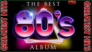 Greatest Hits 1980s - Oldies But Goodies Of All Time - Best Songs Of 80s Music Hits Playlist Ever