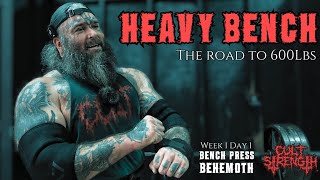 HEAVY BENCH - The Road To 600lbs (Bench Press Behemoth W1D1)