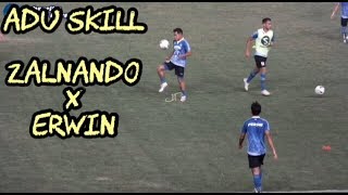 Adu Skill Zalnando Vs Erwin Ramdani.