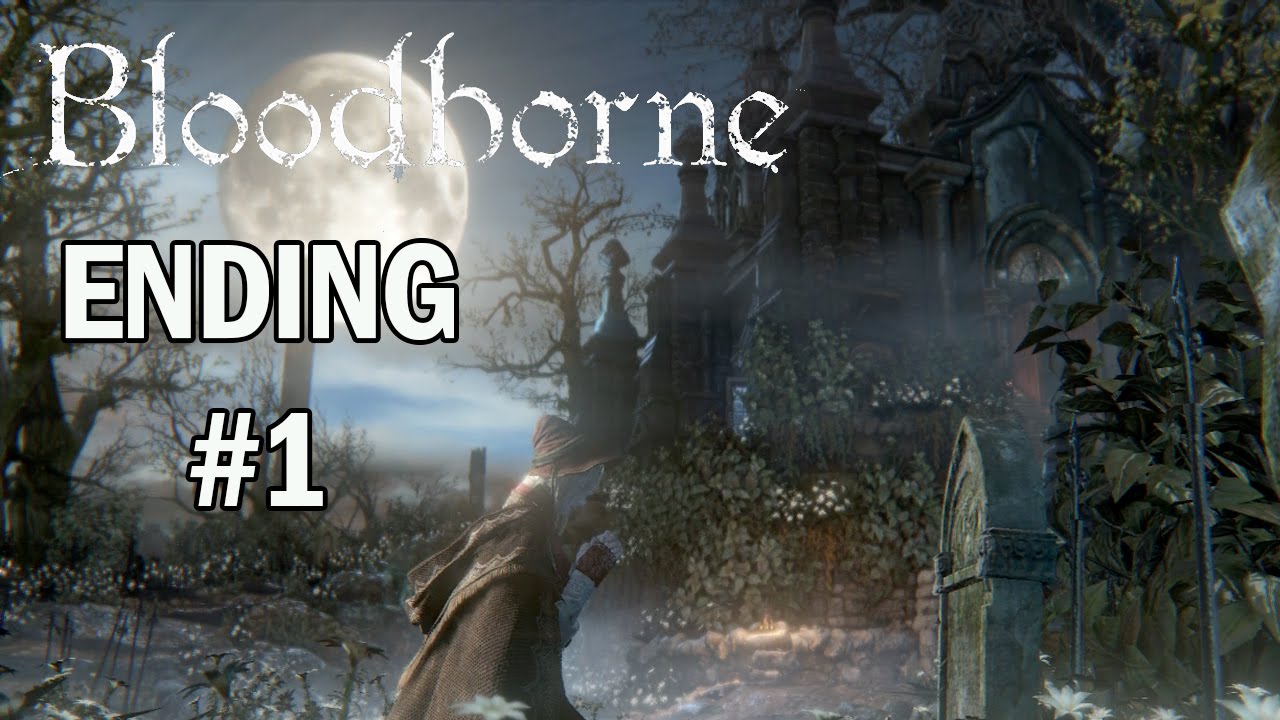 Bloodborne Walkthrough ENDING #1 - Let's Play Gameplay - YouTube