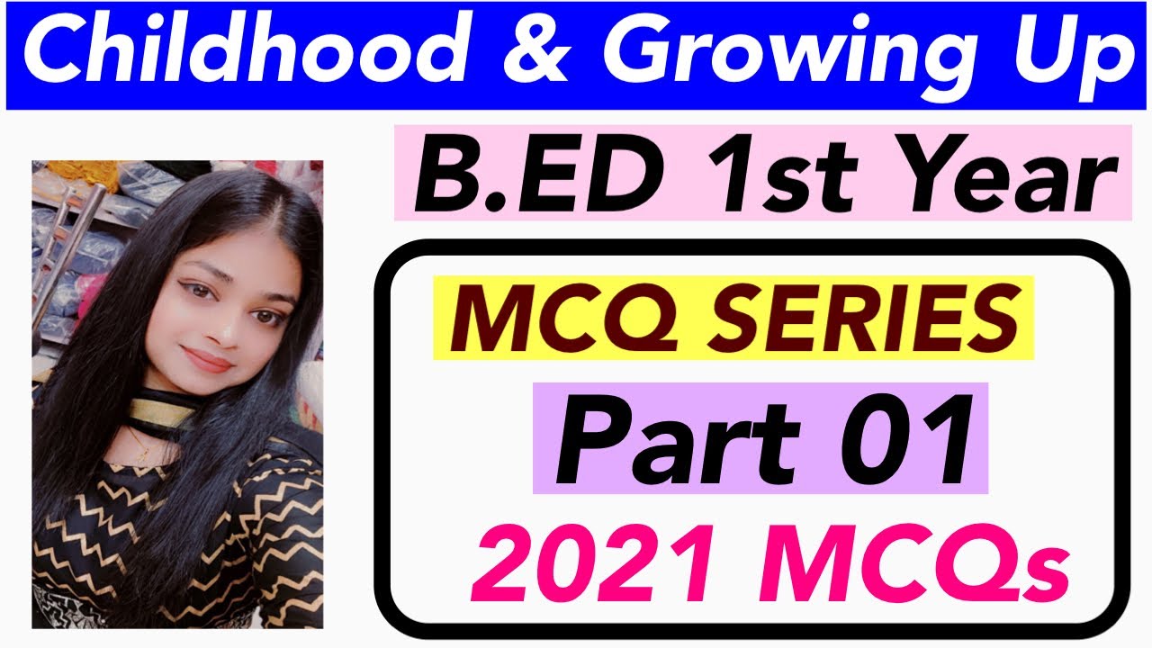 MCQ On Childhood And Growing Up || Part 01 | B.ED 1st Year || BED ...