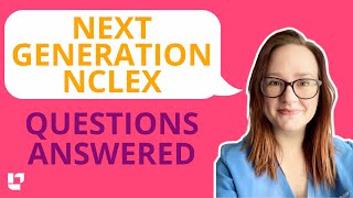Next Generation NCLEX (NGN) - Questions Answered: Extended Edition | @LevelUpRN
