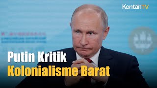 Vladimir Putin Kritik Perilaku Kolonialisme Negara Barat | Kontan News