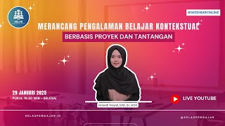 Merancang Pengalaman Belajar Kontekstual Berbasis Proyek dan Tantangan