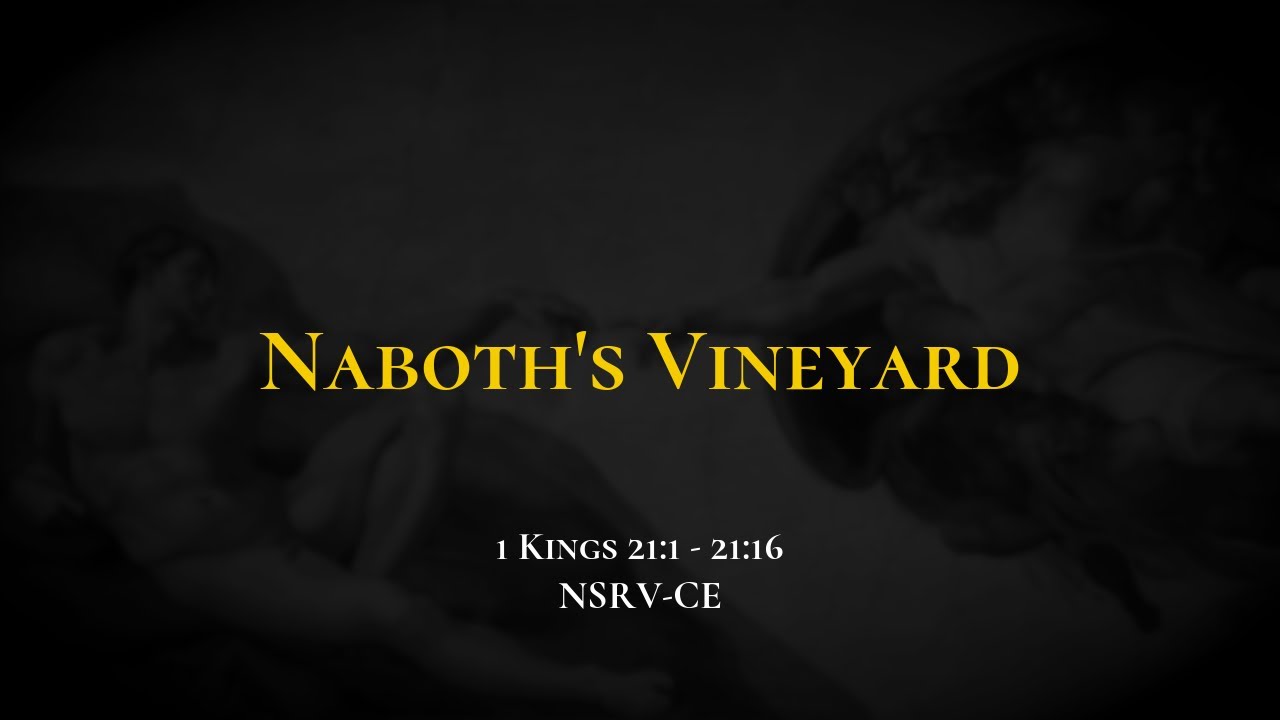 Naboth's Vineyard - Holy Bible, 1 Kings 21:1-21:16 - YouTube