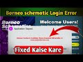 borneo schematic login error I borneo schematic tool new update 2023 | borneo schematic fix error