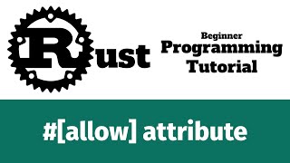 Rust Programming Tutorial #11 - #[allow] attribute