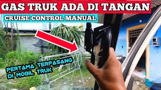 MODIFIKASI TRUK DENGAN GAS TANGAN | CRUISE CONTROL MOBIL