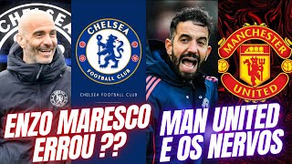 MAN UNITED,AMORIM E OS NERVOS,CHELSEA PRECISA APRENDER E SEGUIR EM FRENTE