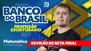 Concurso Banco do Brasil: Profissão Escriturário 2023 - Revisão de Reta final - Matemática