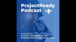 AI-Driven Transformation in AEC: Navigating Data, Strategy, and the Future