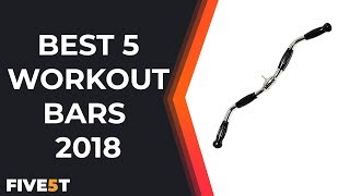 Best 5 Workout Bars 2018