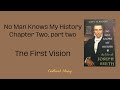 No Man Knows My History: Chapter Two, part two- The First Vision