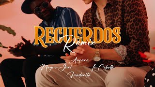 Ansara, La Cebolla, Negro Jari, Fraderita - Recuerdos Remix (Vídeo Oficial)