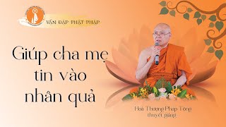 VĐPP - Giúp cha mẹ chuyển hóa tà kiến - HT Pháp Tông thuyết giảng