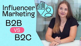 Influencer Marketing B2B vs B2C