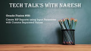 Oracle Fusion #58: Create BIP Reports using Input Parameter with Comma Separated Values