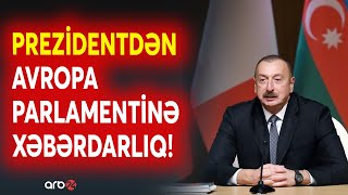 Prezident İlham Əliyevdən Avropaya MESAJ - AŞPA-nın qərəzli mövqeyinin əsas səbəbi nədir?