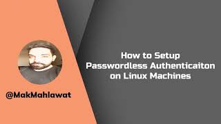 How to Setup Passwordless Authentication on Linux | Mak Mahlawat