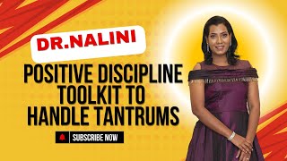 Positive Discipline Toolkit by Dr.Nalini | Handling Tantrums and More