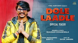 Gulzaar Chhaniwala |  Dole Laadle | Official Teaser | VYRL Haryanvi