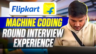 Flipkart Interview Questions | Machine Coding Round