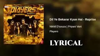 Dil Ye Bekarar Kyun Hai Lyrics | Players | Abhishek Bachchan | Sonam Kapoor | Lyricarz