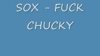 SOX FUCK CHUCKY