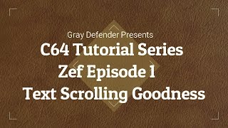 C64 Tutorial Series - Text Scrolling & Macros | Zef Episode 1